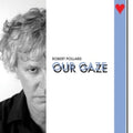 Robert Pollard - Our Gaze (CD)