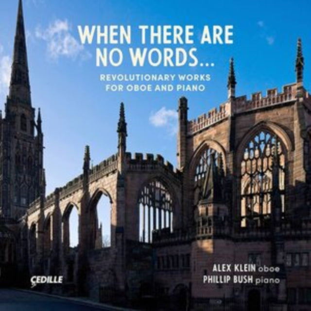 Alex Klein; Phillip Bush - When There Are No Words - Revolutionary Works For Oboe & Piano (CD)
