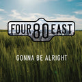 FOUR80EAST - Gonna Be Alright (CD)