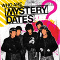 Mystery Dates - Who Are Mystery Dates? (Vinyl) (US Import)