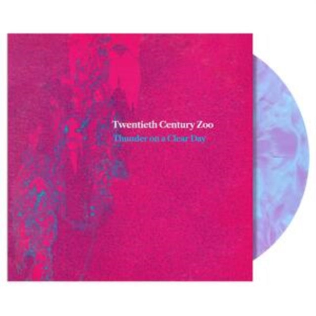 Twentieth Century Zoo - Thunder On A Clear Day (Pink W/ Sky Blue Splatter Vinyl) (I) (Vinyl) (US Import)
