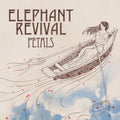Elephant Revival - Petals (CD)