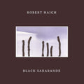 Robert Haigh - Black Sarabande (CD)