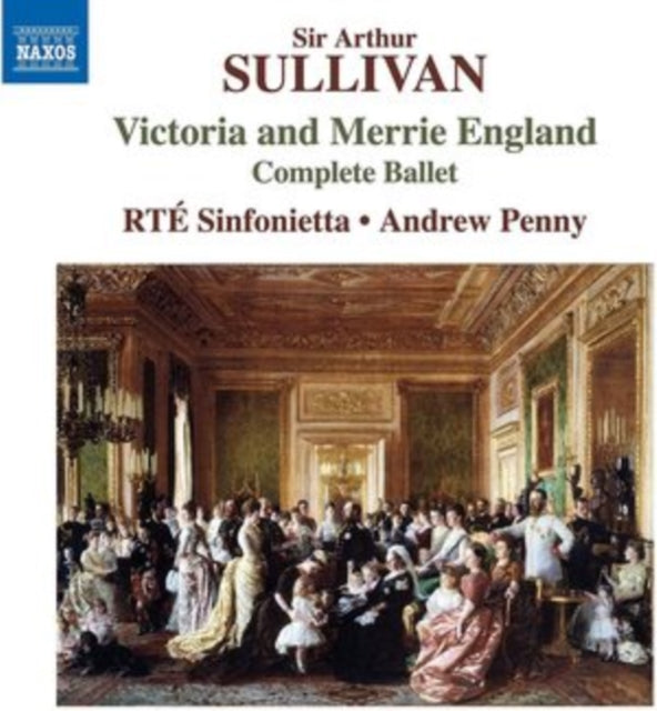 Rte Sinfonietta - Sullivan: Victoria & Merrie England (Complete Ballet) (CD)