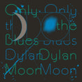Dylan Moon - Only The Blues (Vinyl) (US Import)