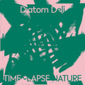 Diatom Deli - Time~Lapse Nature (Vinyl) (US Import)