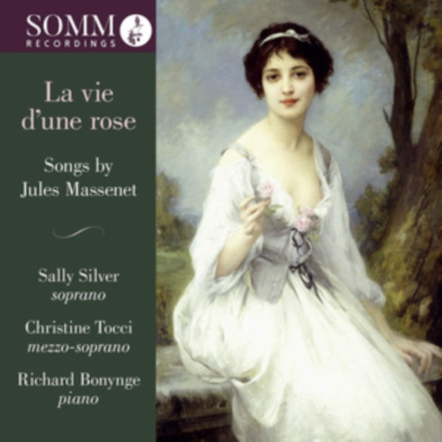 Sally Silver; Christine Tocci; Richard Bonynge - Sally Silver, Christine Tocci, & Richard Bonynge: La Vie D'Une Rose - Songs By Jules Massenet (CD)