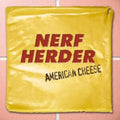 Nerf Herder - American Cheese (Vinyl) (US Import)
