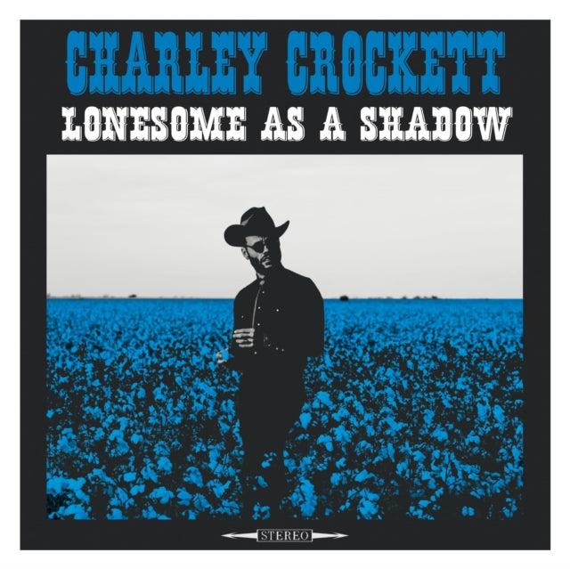 Charley Crockett - Lonesome As A Shadow (Vinyl) (US Import)
