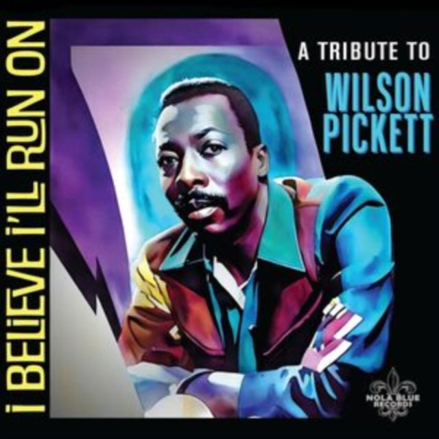 Various Artists - I Believe I'll Run On: A Tribute To Wilson Pickett (CD)