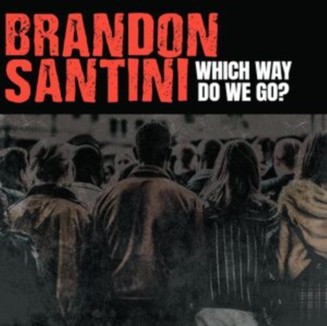 Brandon Santini - Which Way Do We Go? (CD)