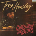 Trey Hensley - Can't Outrun The Blues (Vinyl) (US Import)