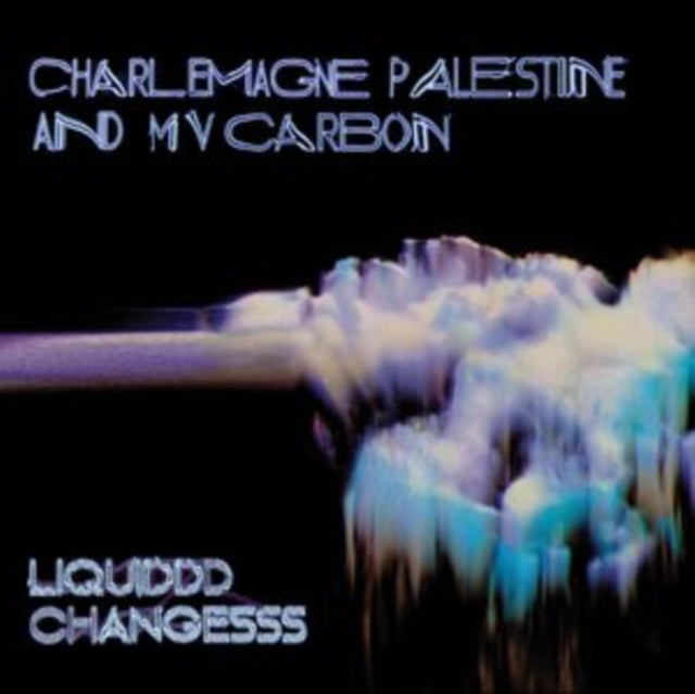 MV Carbon & Charlemagne Palestine - Liquiddd Changesss (Clear Blue W/ Black & White Smoke Vinyl) (Vinyl) (US Import)