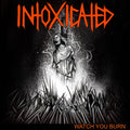Intoxicated - Watch You Burn (Vinyl) (US Import)