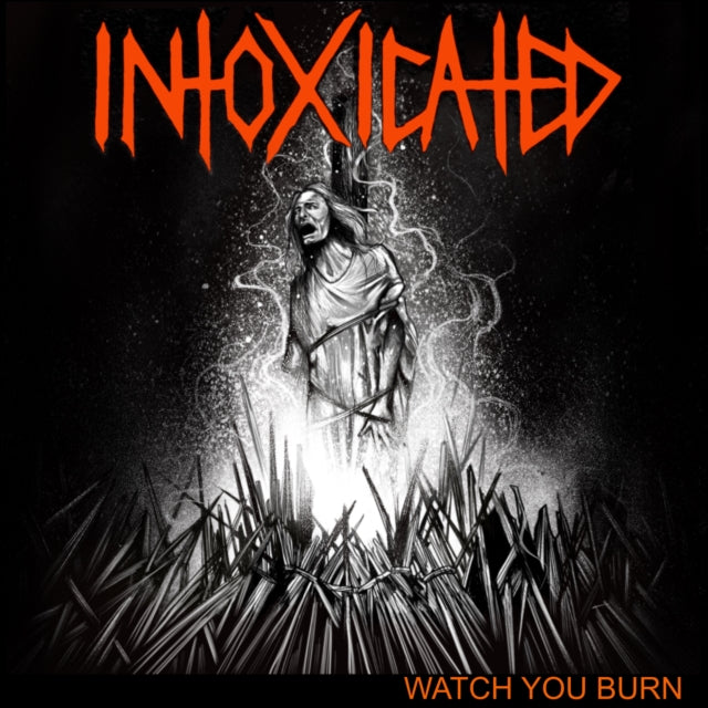 Intoxicated - Watch You Burn (Vinyl) (US Import)