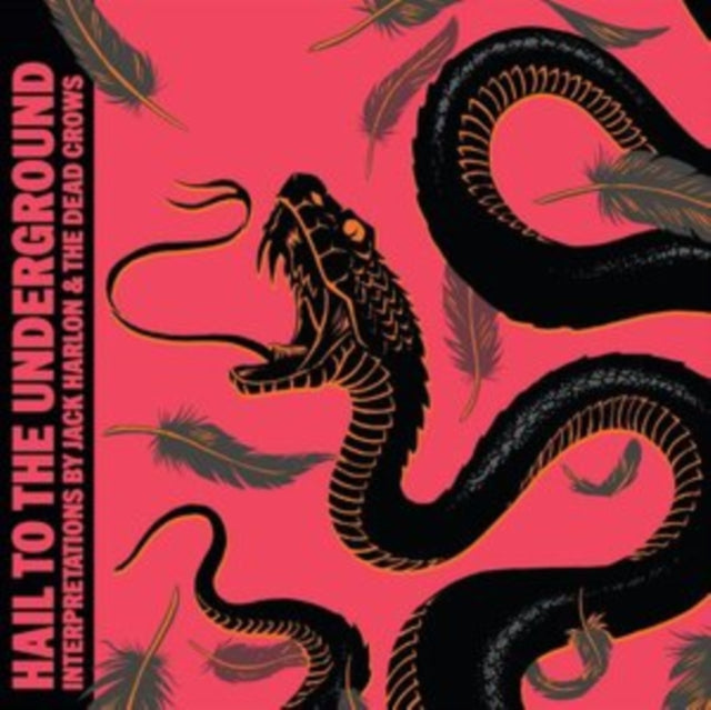 Harlon,Jack & The Dead Crows - Hail To The Underground (Vinyl) (US Import)