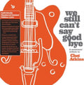 Various Artists - We Still Can't Say Goodbye: A Musicians' Tribute To Chet Atkins (2LP/Orange Vinyl/Limited Edition) (Vinyl) (US Import)