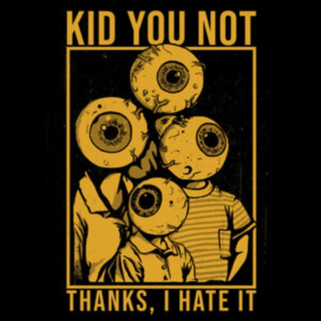 Kid You Not - Thanks, I Hate It (Vinyl) (US Import)