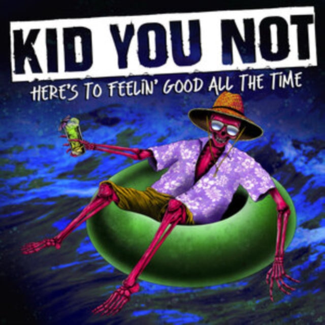 Kid You Not - Here's To Feeling Good All The Time (Vinyl) (US Import)