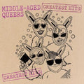 Middle-Aged Queers - Greatest Hits (Vinyl) (US Import)