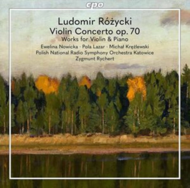 Ewelina Nowicka; Pola Lazar; Michal Krezlewski; Polish National Radio Symphony Orchestra In Katowice - Rozycki: Violin Works (CD)