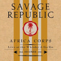 Savage Republic - Africa Corps Live At The Whisky A Go Go 30th December 1981 (Clear Transluscent Vinyl) (Vinyl) (US Import)