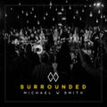 Michael W Smith - Surrounded (CD)