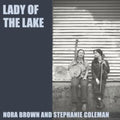 Brown,Nora; Stephanie Coleman - Lady Of The Lake (Vinyl) (US Import)