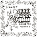 Delay - Songs For Money (Cassette)