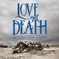Love & Death - Between Here & Lost (10th Anniversary Edition) (Transparent Blue Vinyl) (I) (Vinyl) (US Import)