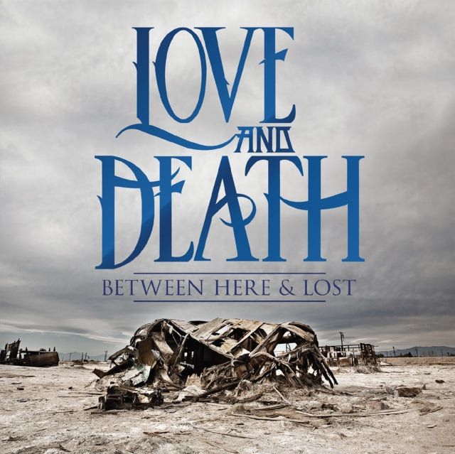 Love & Death - Between Here & Lost (10th Anniversary Edition) (Transparent Blue Vinyl) (I) (Vinyl) (US Import)