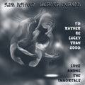 Sam Ashley; Werner Durand - I'd Rather Be Lucky Than Good / Love Among The Immortals (CD)