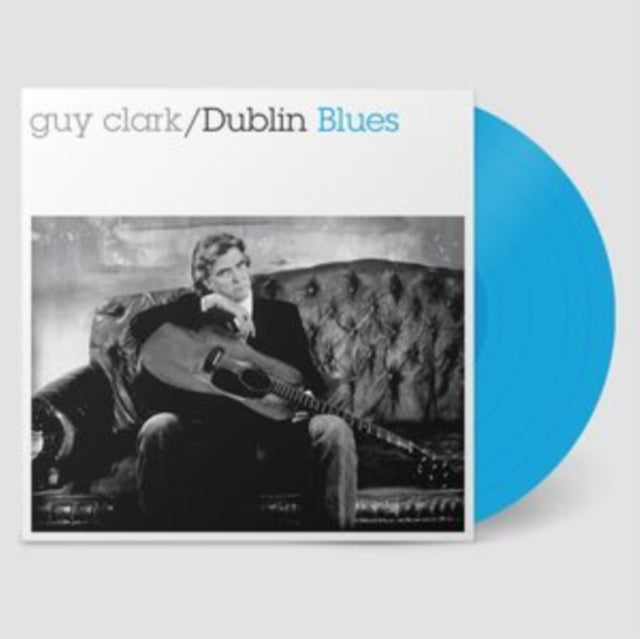 Guy Clark - Dublin Blues (30th Anniversary/Deluxe/Blue Vinyl/Remastered) (Vinyl) (US Import)
