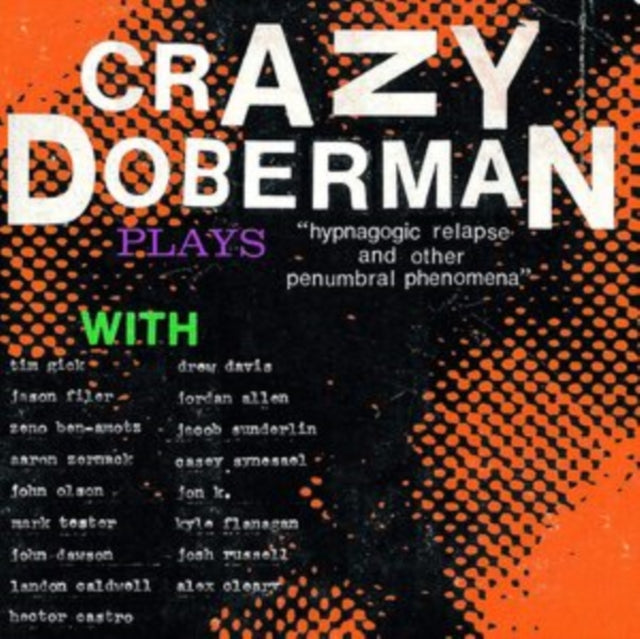 Crazy Doberman - Hypnogogic Relapse & Other Penumbral Phenomena (Vinyl) (US Import)