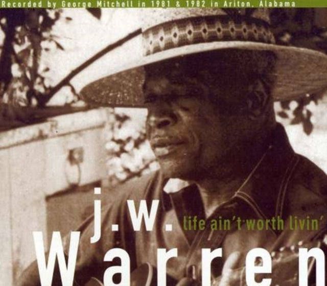 J.W. Warren - Life Ain't Worth Livin (CD)