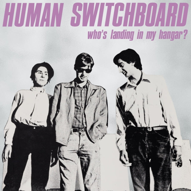 Human Switchboard - Who's Landing In My Hangar? (Vinyl) (US Import)