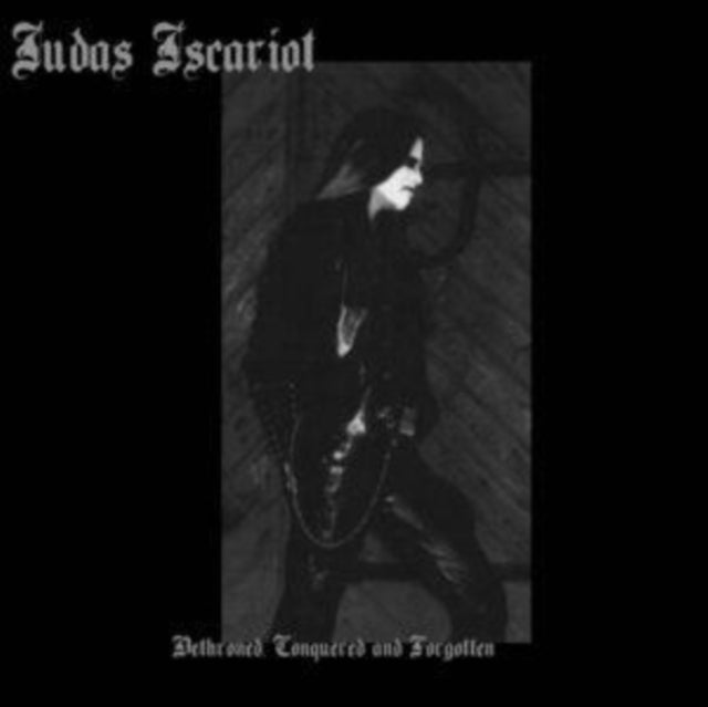 Judas Iscariot - Dethroned, Conquered & Forgotten (CD)