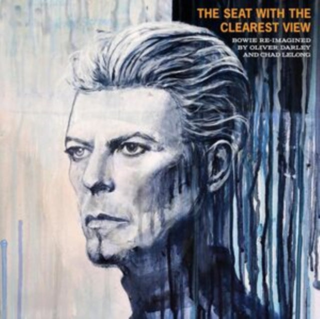 Oliver Darley & Chad Lelong - Seat With The Clearest View - The Songs Of David Bowie Re-Imagined (CD)