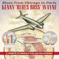 Kenny Blues Boss Wayne - Blues From Chicago To Paris (CD)