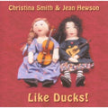 Christina Smith / Jean Hewson - Like Ducks (CD)