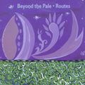 Beyond The Pale - Routes (CD)