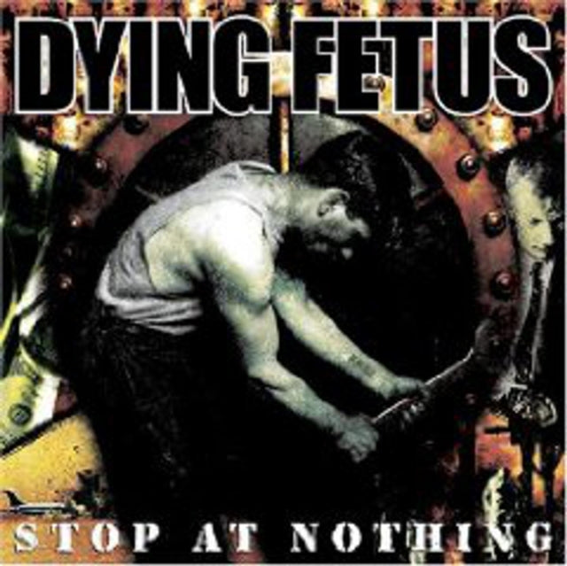 Dying Fetus - Stop At Nothing (CD) (US Import)