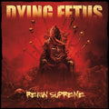 Dying Fetus - Reign Supreme (CD)