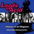 Lords Of Acid - Heaven Is An Orgasm (Special Remastered Bandedition) (CD)