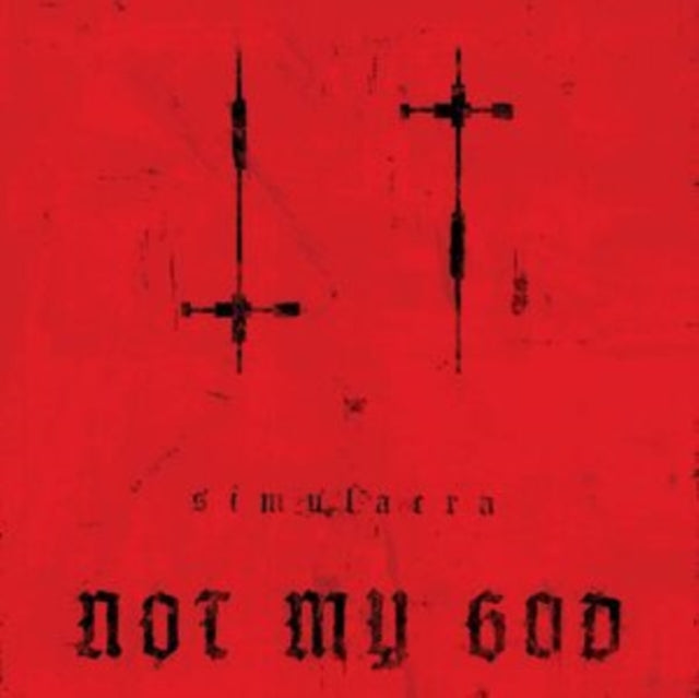 Not My God - Simulacra (Limited Edition) (Vinyl) (US Import)
