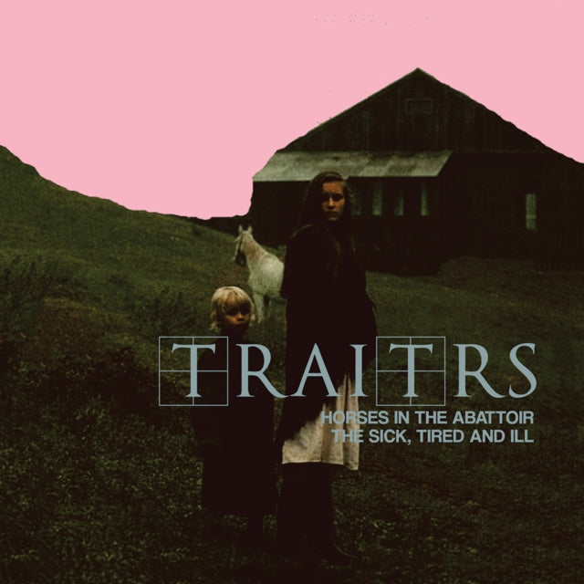 Traitrs - Horses In The Abattoir/The Sick, The Tired & Ill (CD)