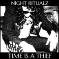 Night Ritualz - Time Is A Thief (Vinyl) (US Import)
