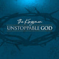 Kingsmen - Unstoppable God (CD)