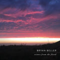 Beller Bryan - Scenes From The Flood (2LP) (Vinyl) (US Import)