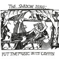 Shadow Ring - Put The Music In Its Coffin (Vinyl) (US Import)